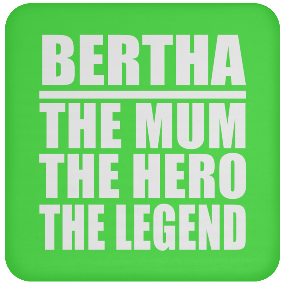 Bertha The Mum The Hero The Legend - Drink Coaster