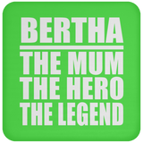 Bertha The Mum The Hero The Legend - Drink Coaster