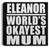 Eleanor World's Okayest Mum - Canvas Square