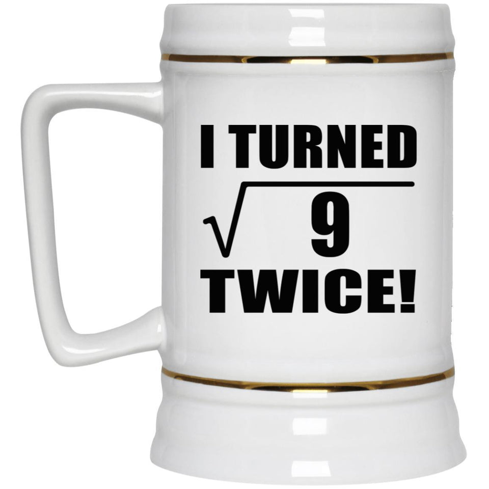 6th Birthday I Turned Square Root of 9 Twice - Beer Stein