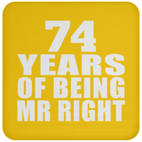 74th Anniversary 74 Years Of Being Mr Right - Drink Coaster