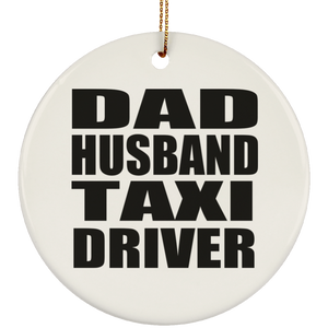 Dad Husband Taxi Driver - Circle Ornament