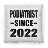 Podiatrist Since 2022 - Throw Pillow