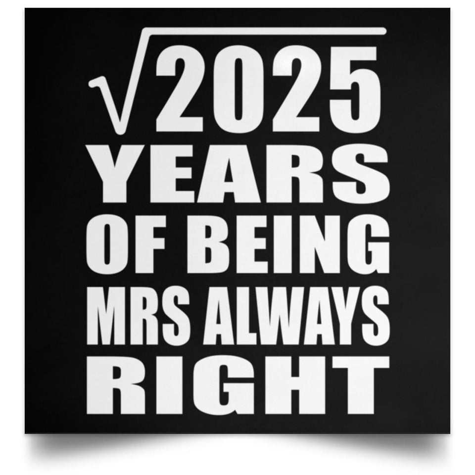 45th Anniversary Square Root of 2025 Years Mrs Always Right - Poster Square