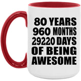 80th Birthday 80 Years 960 Months 29220 Days Of Awesome - 15oz Accent Mug Red