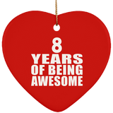8th Birthday 8 Years Of Being Awesome - Heart Ornament