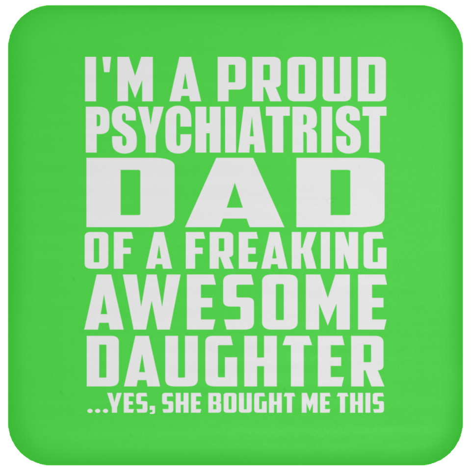 Proud Psychiatrist Dad Of Awesome Daughter - Drink Coaster
