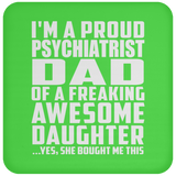 Proud Psychiatrist Dad Of Awesome Daughter - Drink Coaster