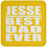Jesse Best Dad Ever - Drink Coaster
