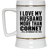 I Love My Husband More Than Cornet - Beer Stein