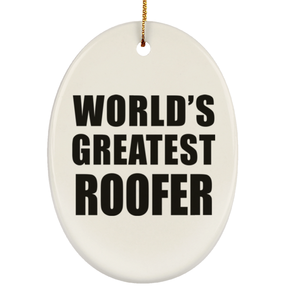 World's Greatest Roofer - Oval Ornament
