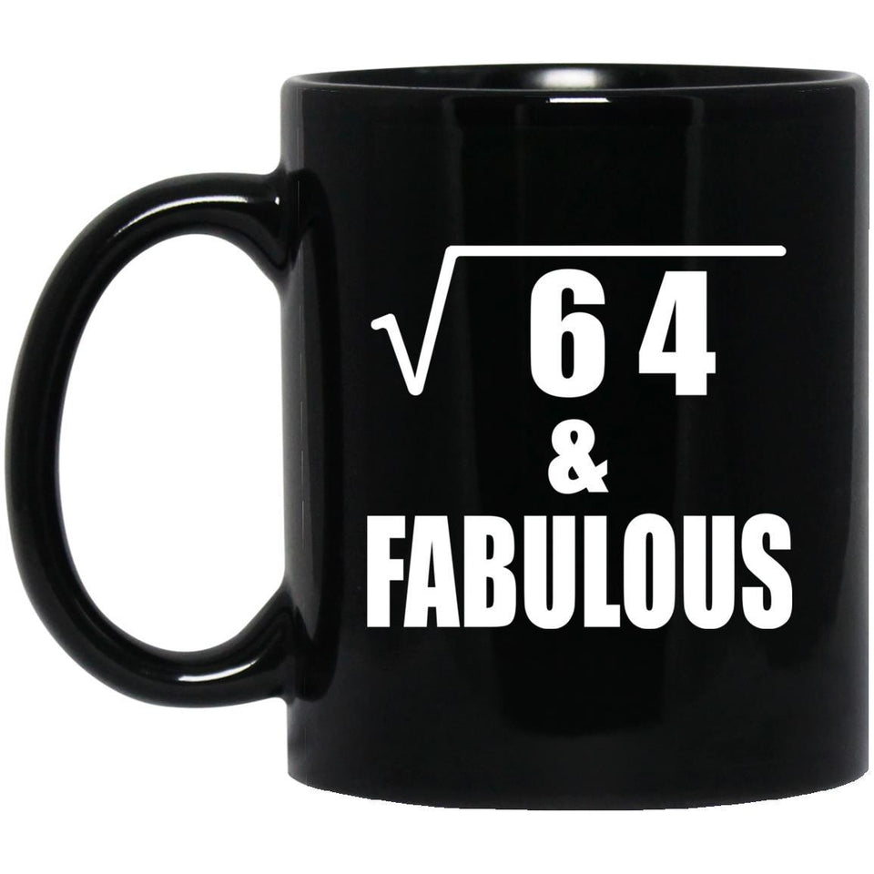 8th Birthday Square Root of 64 & Fabulous - 11oz Coffee Mug Black