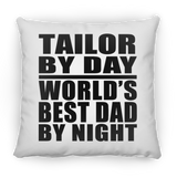 Tailor By Day World's Best Dad By Night - Throw Pillow