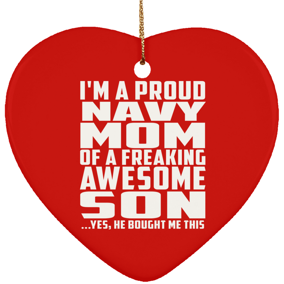 Proud Navy Mom Of Awesome Son - Heart Ornament