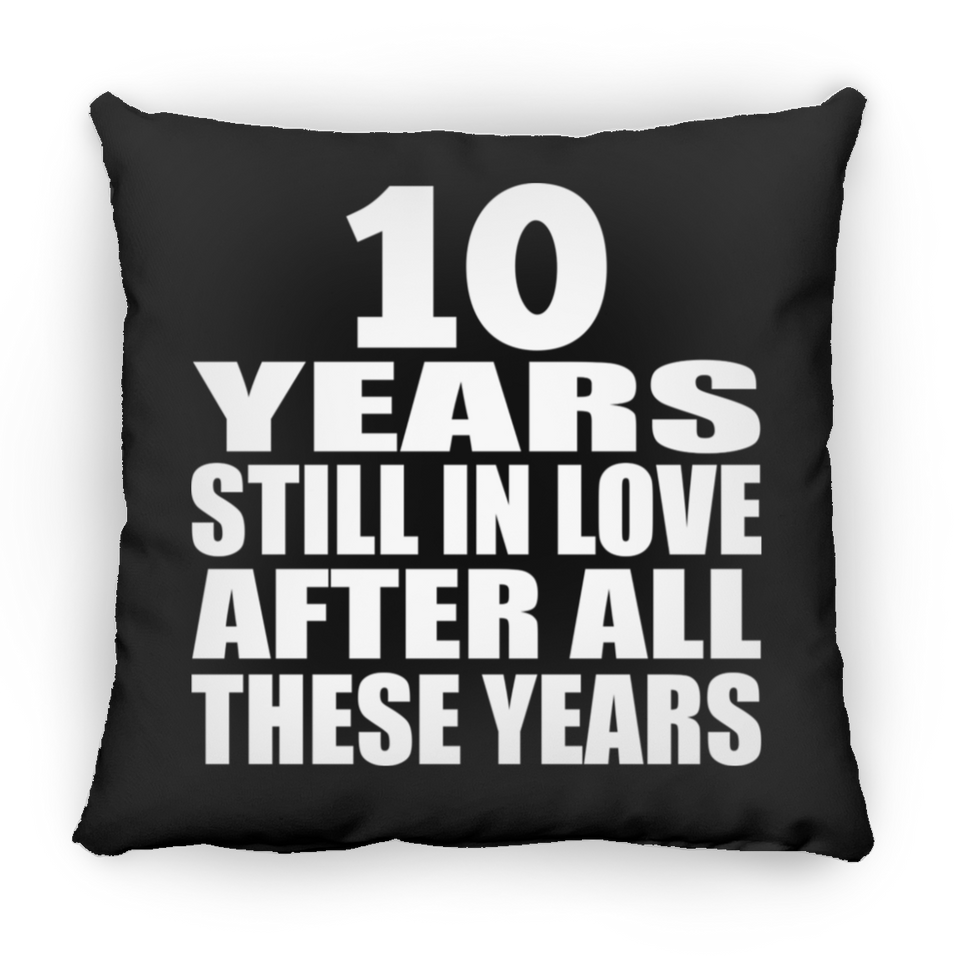 10th Anniversary 10 Years Still In Love After These Years - Throw Pillow Black