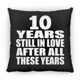 10th Anniversary 10 Years Still In Love After These Years - Throw Pillow Black