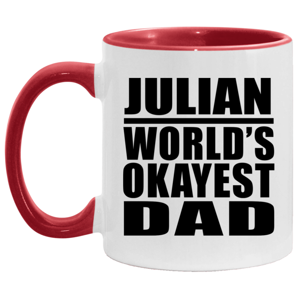 Julian World's Okayest Dad - 11oz Accent Mug Red