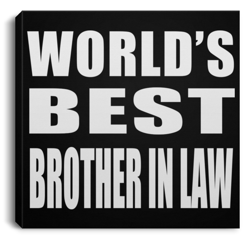 World's Best Brother In Law - Canvas Square