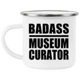 Badass Museum Curator - 12oz Camping Mug