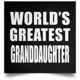 World's Greatest Granddaughter - Poster Square