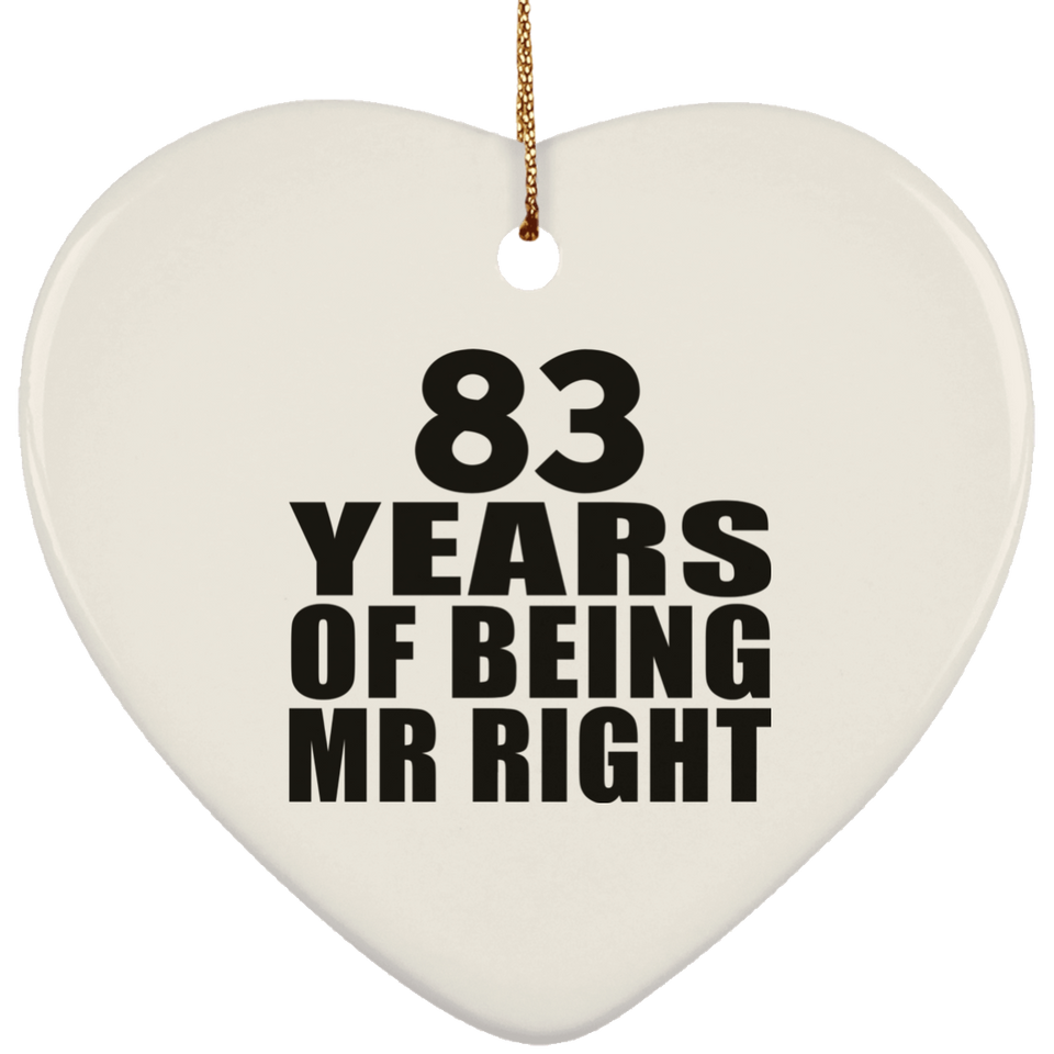 83rd Anniversary 83 Years Of Being Mr Right - Heart Ornament