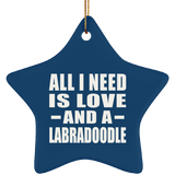 All I Need Is Love And A Labradoodle - Star Ornament