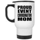 Proud Event Coordinator Mom - White Travel Mug
