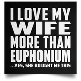 I Love My Wife More Than Euphonium - Poster Square