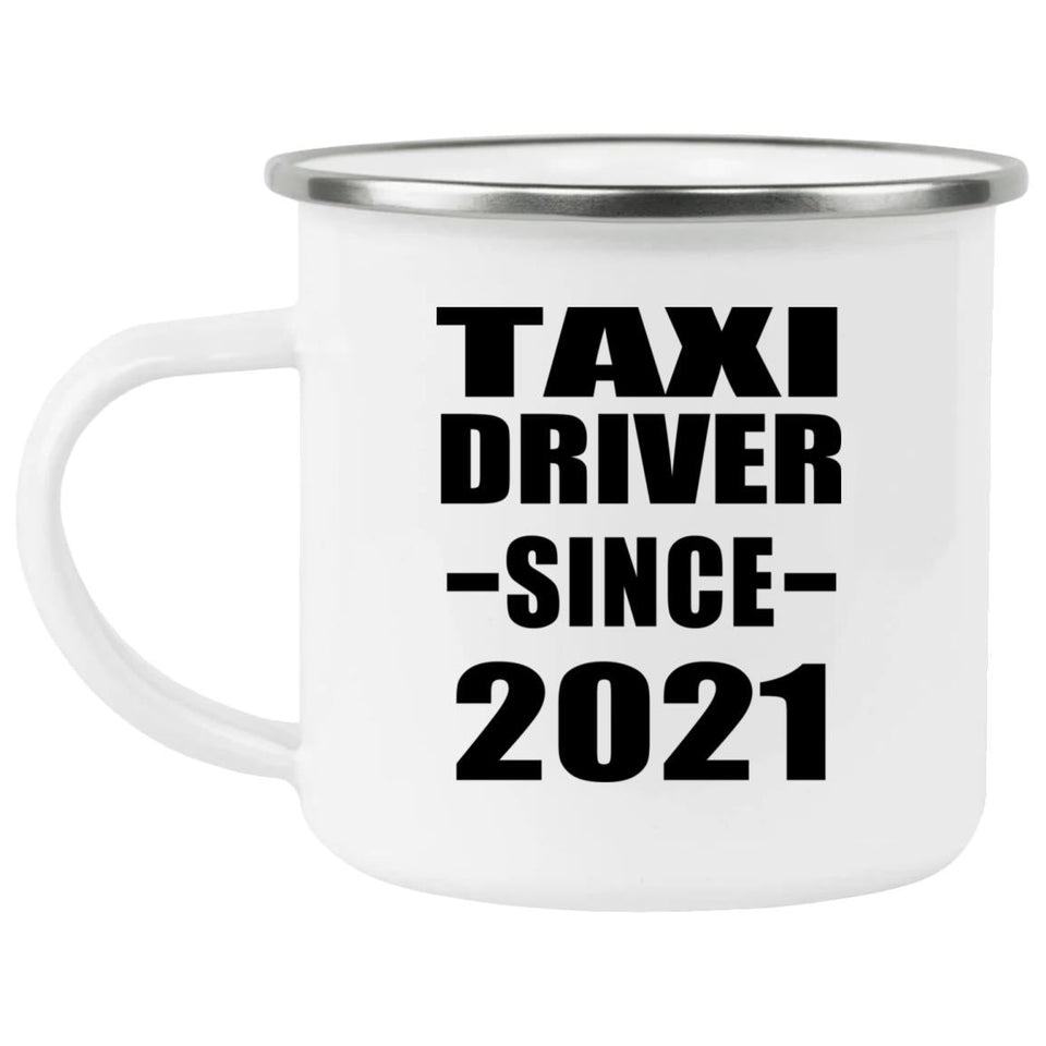 Taxi Driver Since 2021 - 12oz Camping Mug
