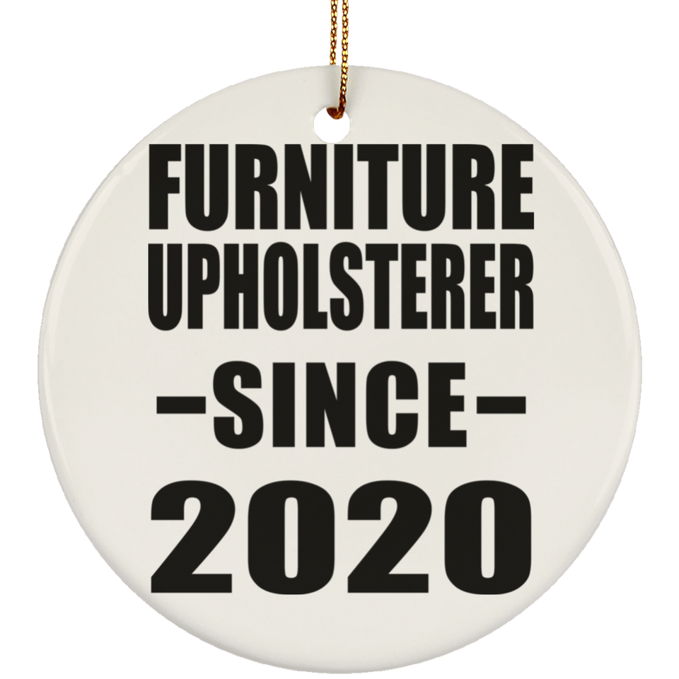 Furniture Upholsterer Since 2020 - Circle Ornament