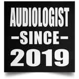 Audiologist Since 2019 - Poster Square