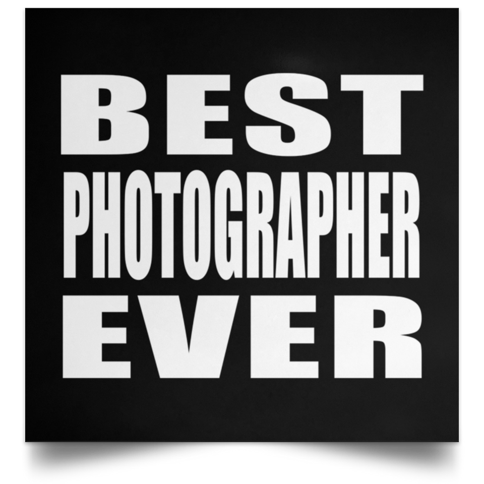 Best Photographer Ever - Poster Square
