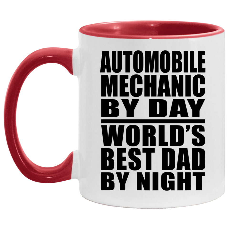 Automobile Mechanic By Day World's Best Dad By Night - 11oz Accent Mug Red