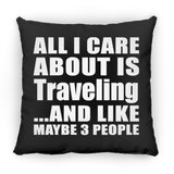 All I Care About Is Traveling - Throw Pillow Black
