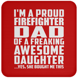 Proud Firefighter Dad Of Awesome Daughter - Drink Coaster