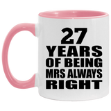 27th Anniversary 27 Years of Being Mrs Always Right - 11oz Accent Mug Pink