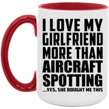 I Love My Girlfriend More Than Aircraft Spotting - 15oz Accent Mug Red