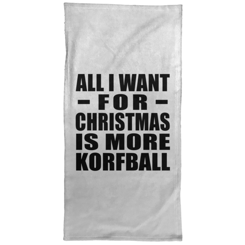 All I Want For Christmas Is More Korfball - Hand Towel