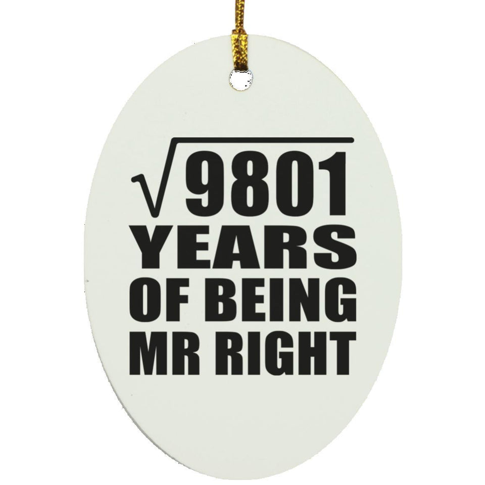 99th Anniversary Square Root of 9801 Years of Being Mr Right - Oval Ornament