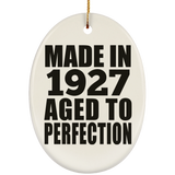 97th Birthday Made In 1927 Aged to Perfection - Oval Ornament