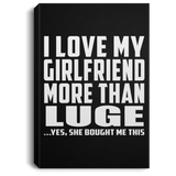 I Love My Girlfriend More Than Luge - Canvas Portrait