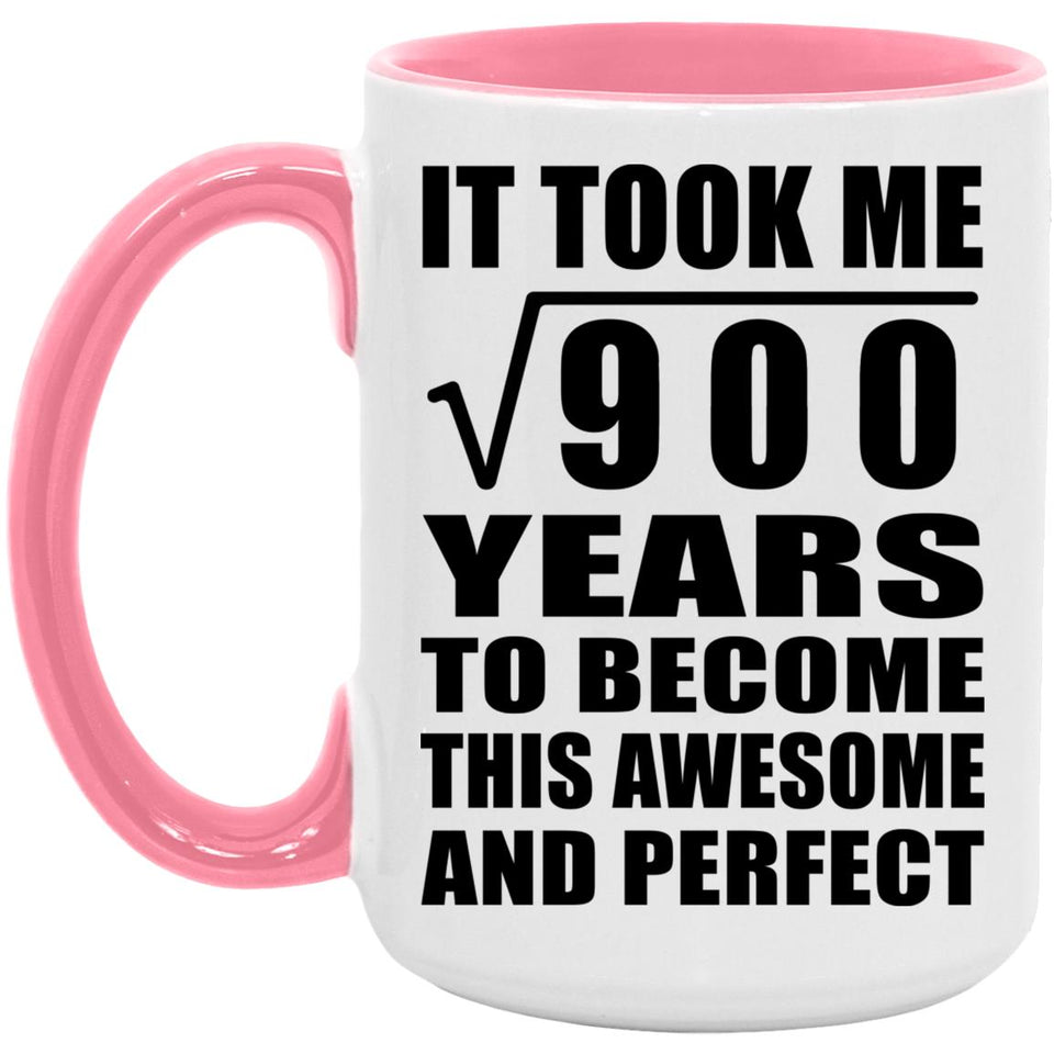 30th Birthday Took Square Root of 900 Years To Awesome - 15oz Accent Mug Pink