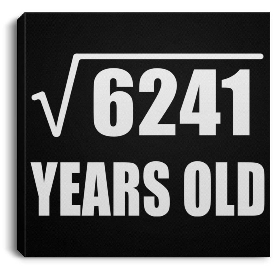 79th Birthday Square Root of 6241 Years Old - Canvas Square