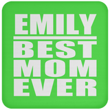 Emily Best Mom Ever - Drink Coaster