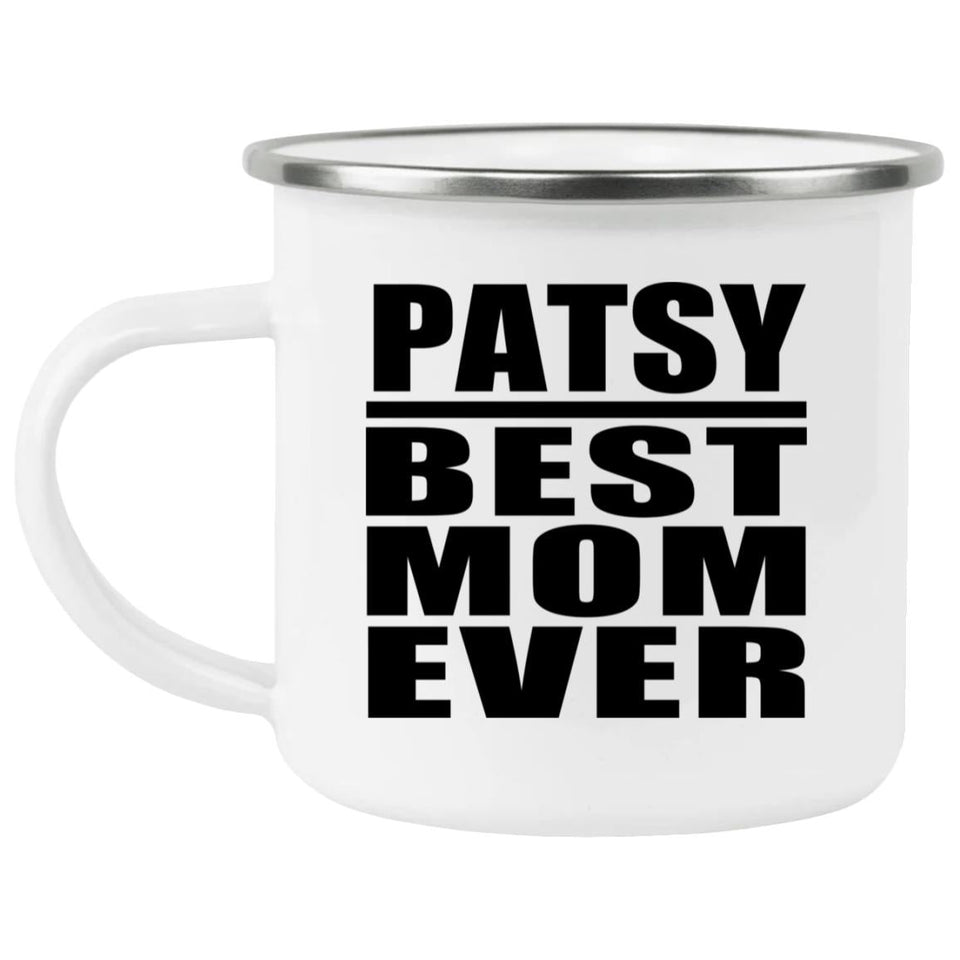 Patsy Best Mom Ever - 12oz Camping Mug