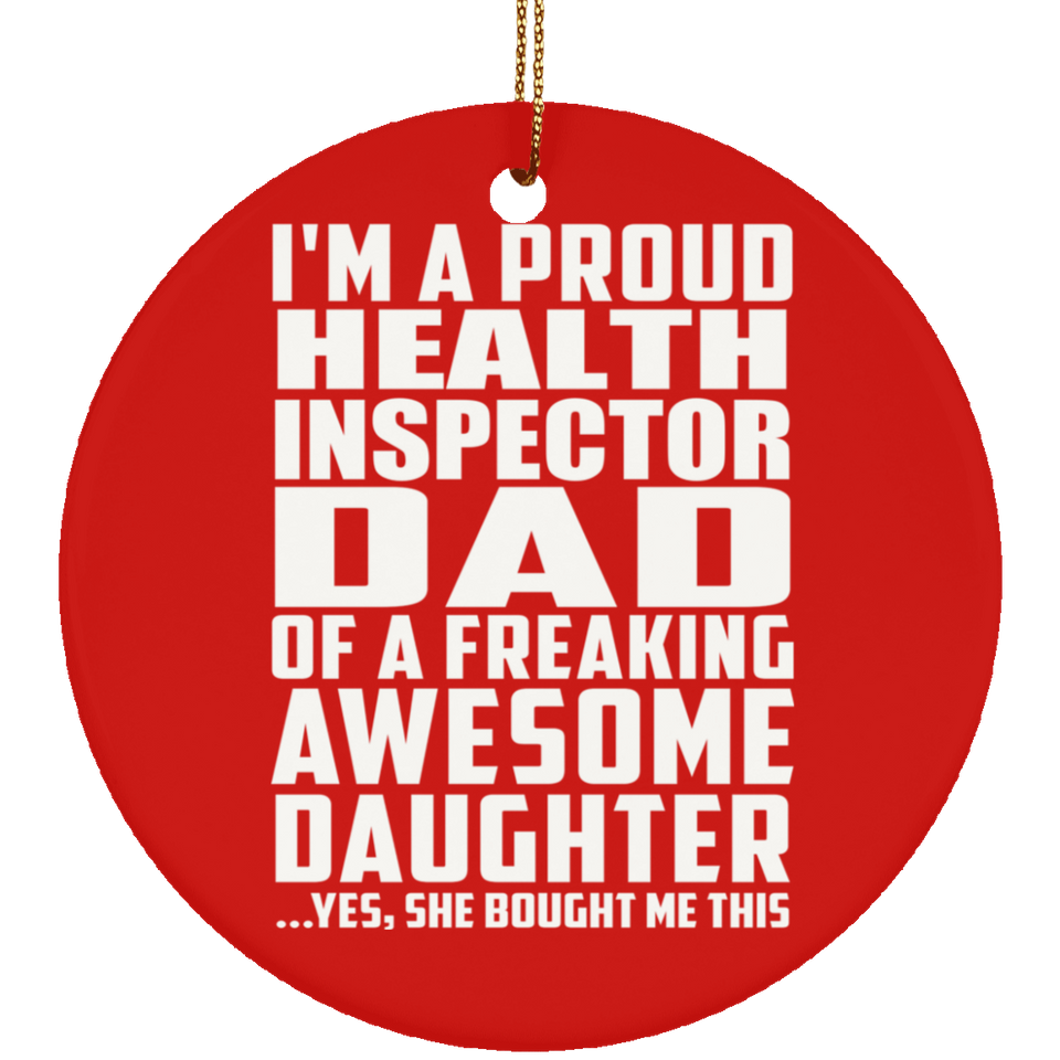 Proud Health Inspector Dad Of Awesome Daughter - Circle Ornament