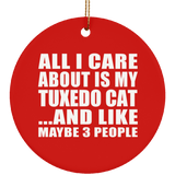 All I Care About Is My Tuxedo Cat - Circle Ornament