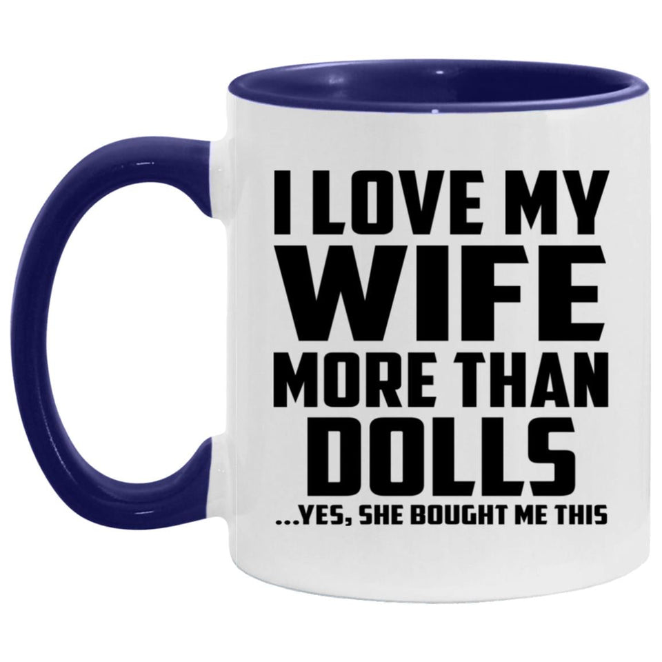 I Love My Wife More Than Dolls - 11oz Accent Mug Purple