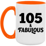 105th Birthday 105 & Fabulous - 15oz Accent Mug Orange