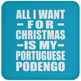 All I Want For Christmas Is My Portuguese Podengo - Coaster